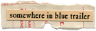 Somewhere in Blue Trailer